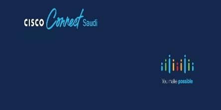 Cisco Connect Saudi 2020 Cisco Connect Saudi 2020